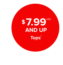 $7.99USD And Up Tops*