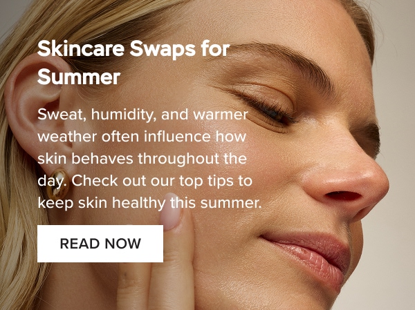 READ: Skincare Swaps for Summer