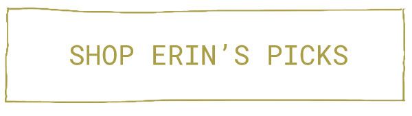 shop Erin's picks