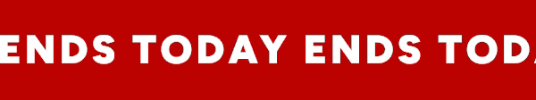 Ends Today