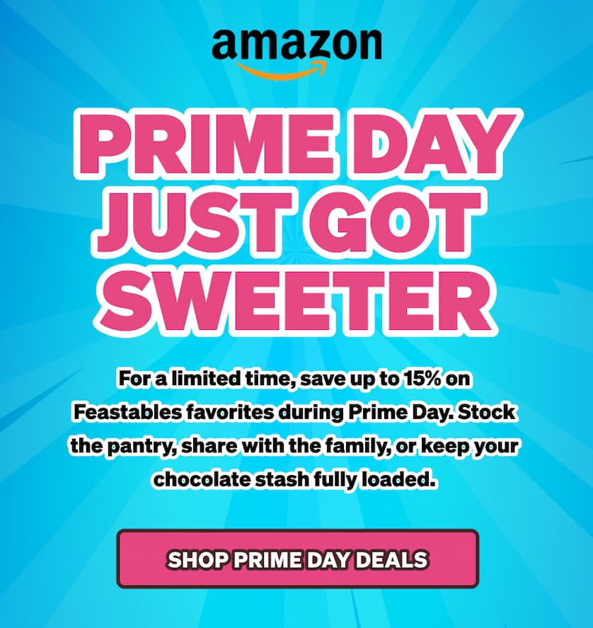 PRIME DAY JUST GOT SWEETER! For a limited time, save up to 15% on Feastables favorites during Prime Day. Stock the pantry, share with the family, or keep your chocolate stash fully loaded.  Shop Prime Day Deals!