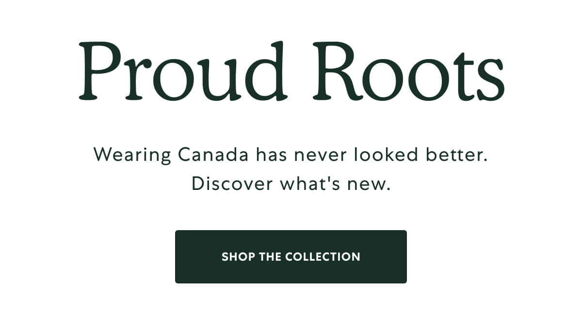 Proud Roots [SHOP THE COLLECTION]