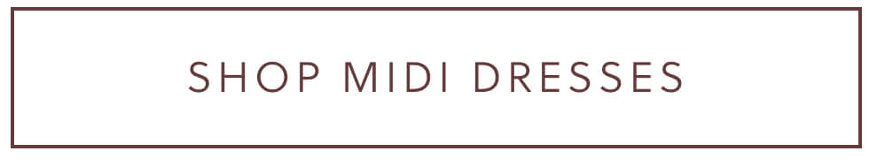 SHOP MIDI DRESSES
