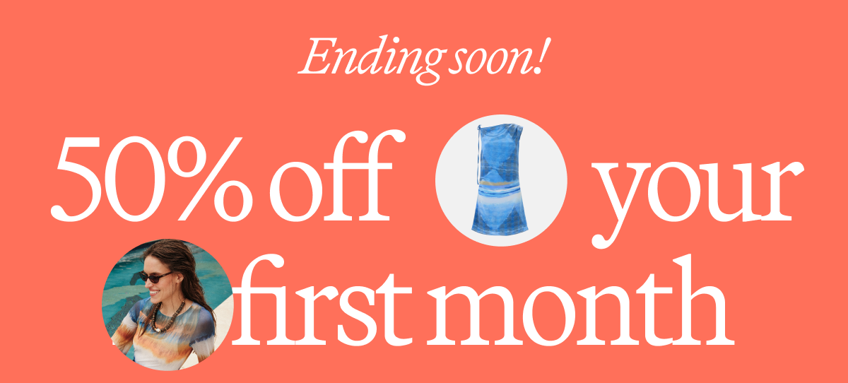 Ending soon! 50% off your first month