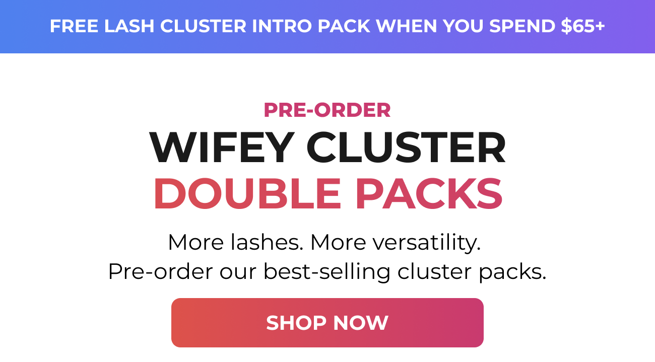Wifey Cluster Double Packs are now available for pre-order.