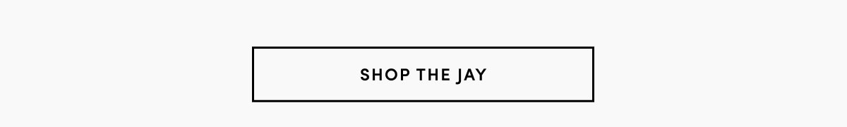 SHOP THE JAY