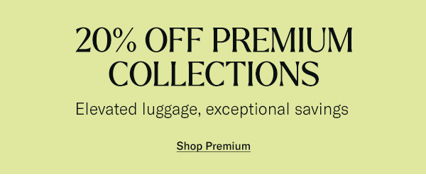 Shop 20% Off Premium Collections