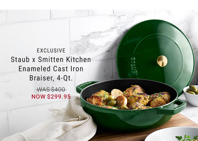 EXCLUSIVE - Staub x Smitten Kitchen Enameled Cast Iron Braiser, 4-Qt. - WAS $400 - NOW $299.95