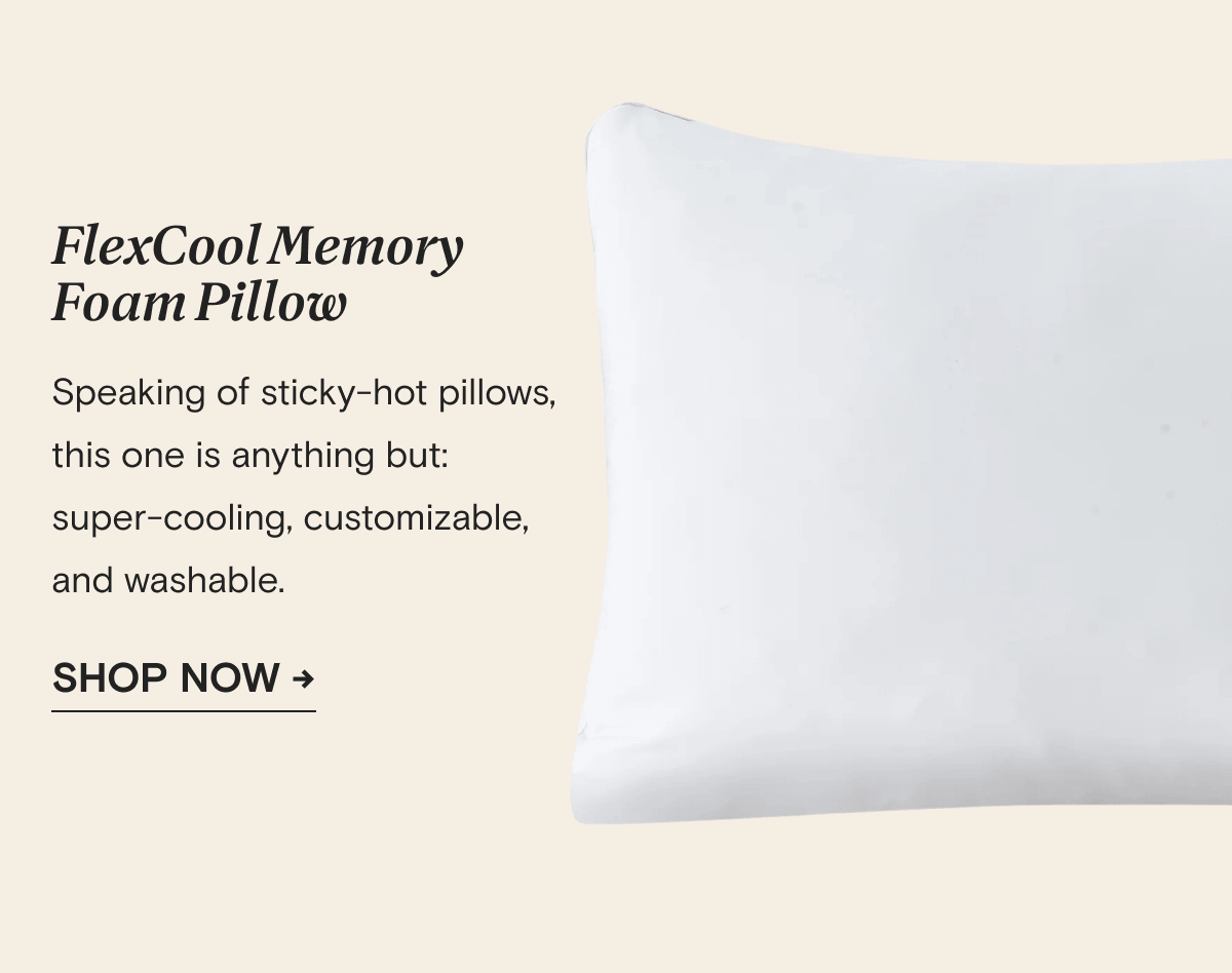 FlexCool Memory Foam Pillow - Speaking of sticky-hot pillows, this one is anything but: super-cooling, customizable,  and washable. | SHOP NOW →