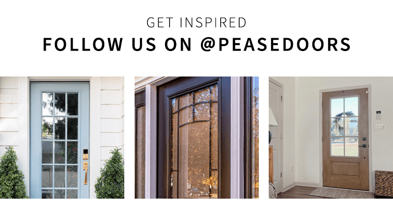 Get Inspired. Follow Us On @peasedoors