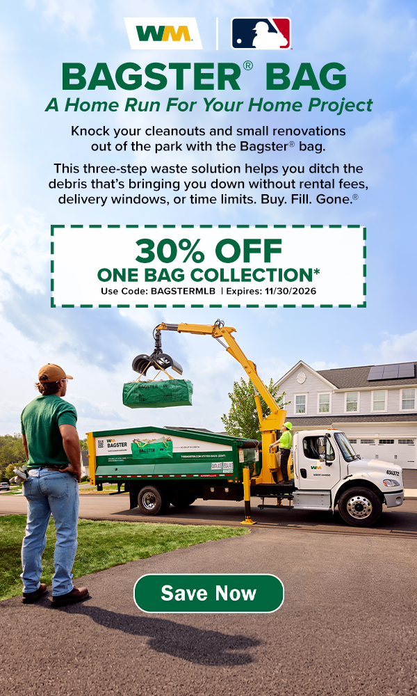  Waste Management x MLB Bagster Bag - get 30% off one bag collection using code BAGSTERMLB. Expires 11/30/2026. Save now. 