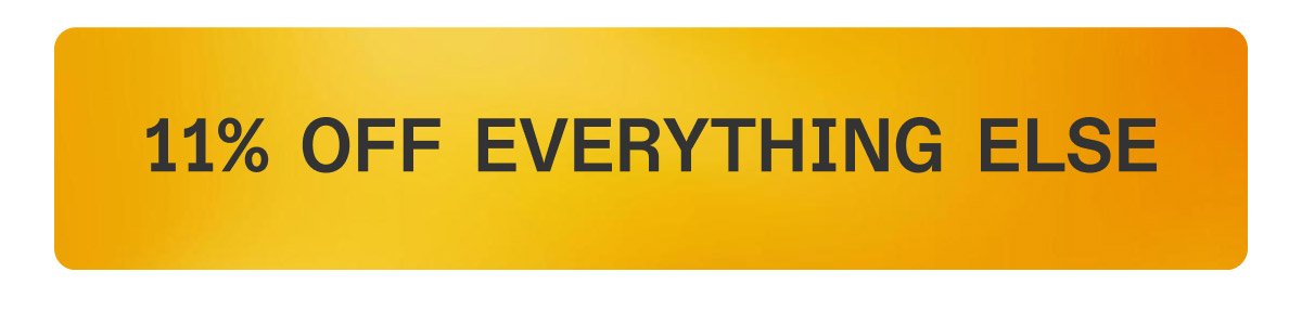 11% off everything else