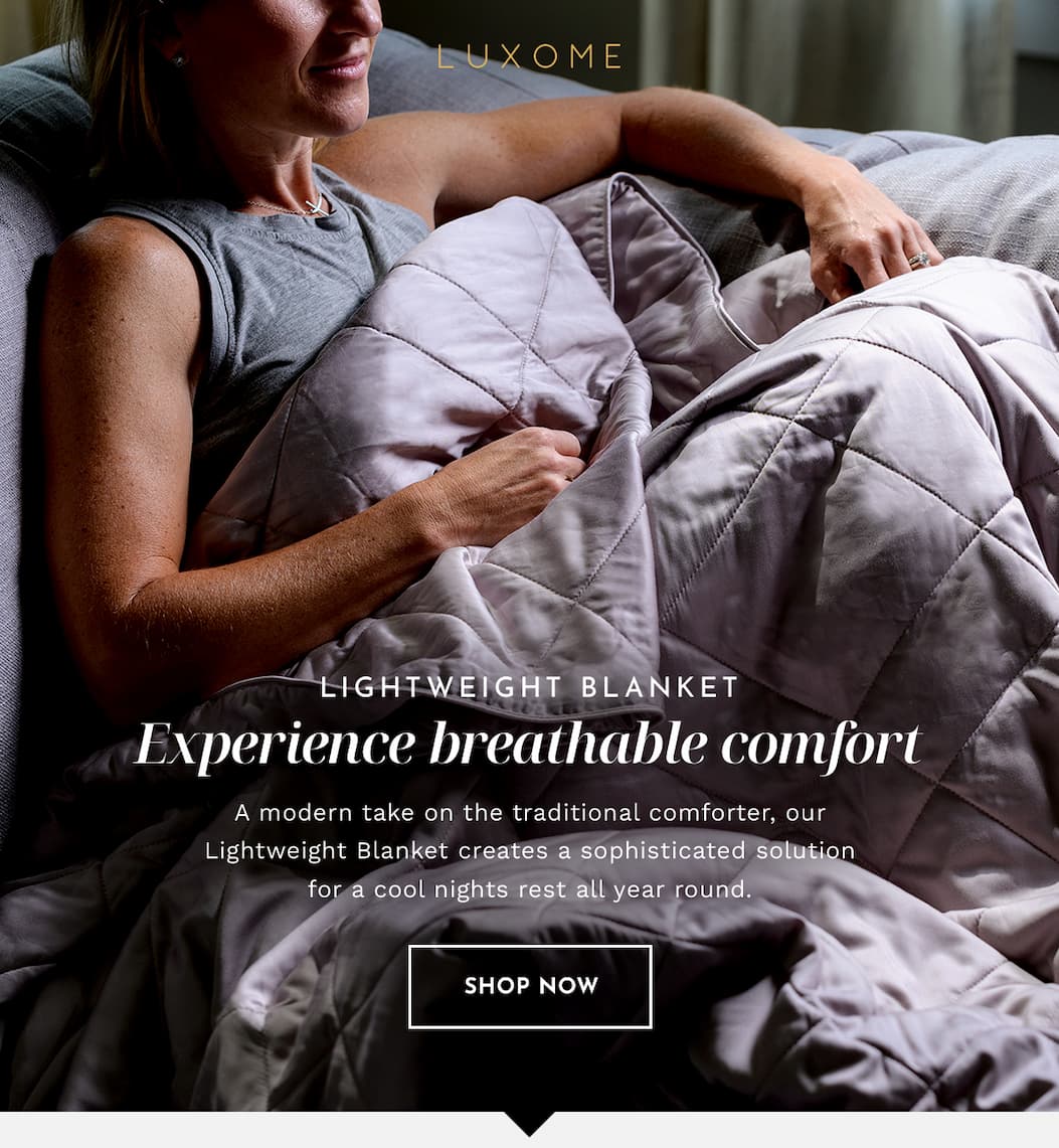 Experience Breathable Comfort | SHOP LIGHTWEIGHT BLANKET