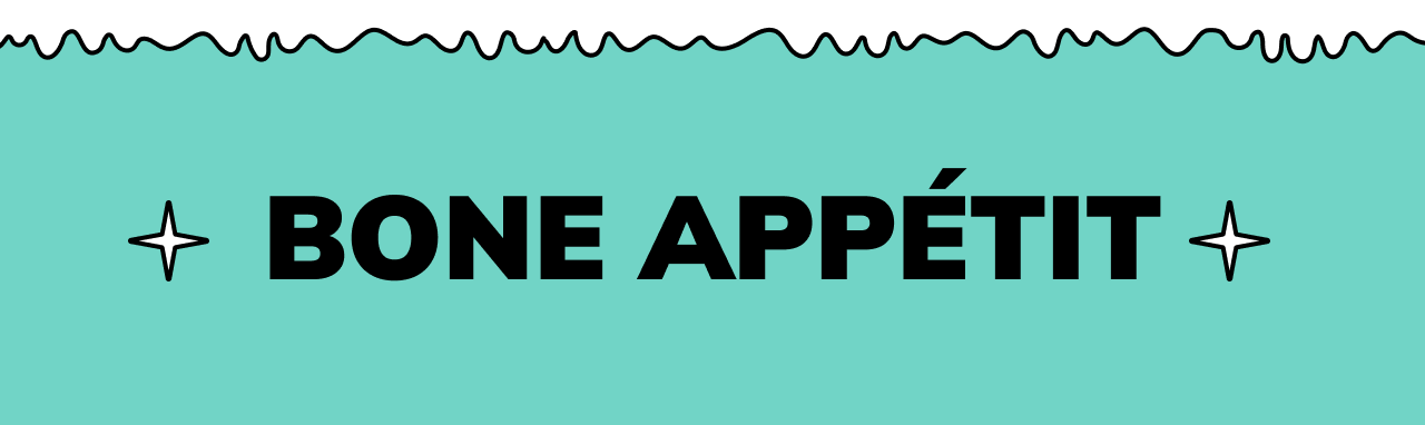Bone appétit: