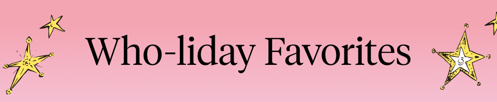 Who-liday Favorites