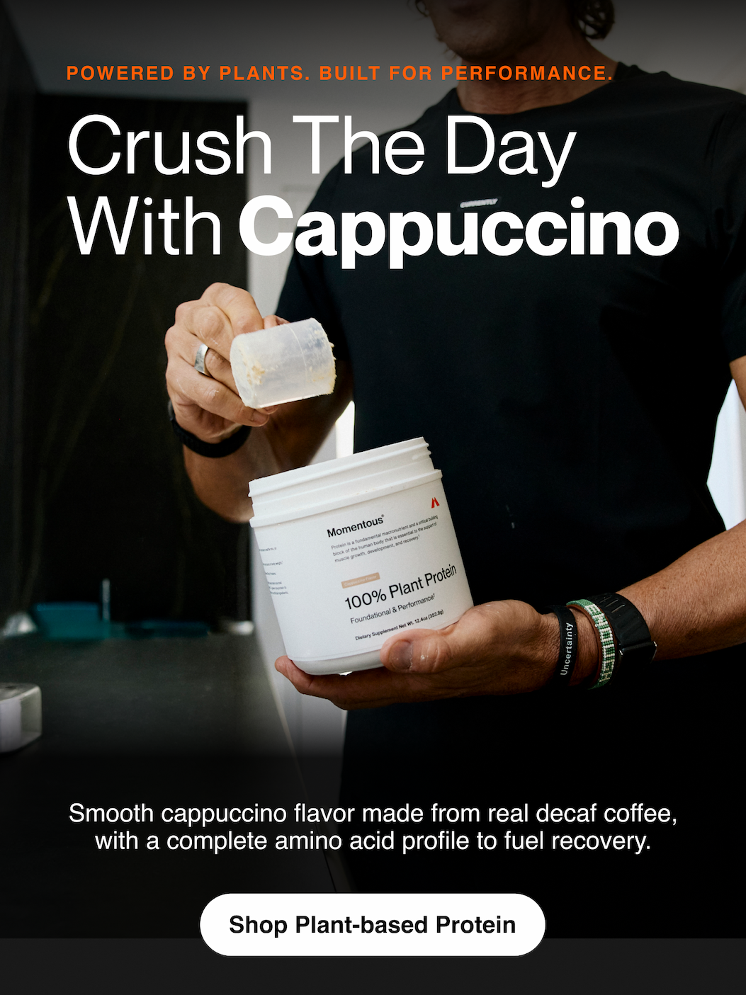 Shop plant-based protein. Smooth cappuccino flavor from real decaf coffe, with a complete amino acid profile to fuel recovery. Crush the day with cappuccino. 