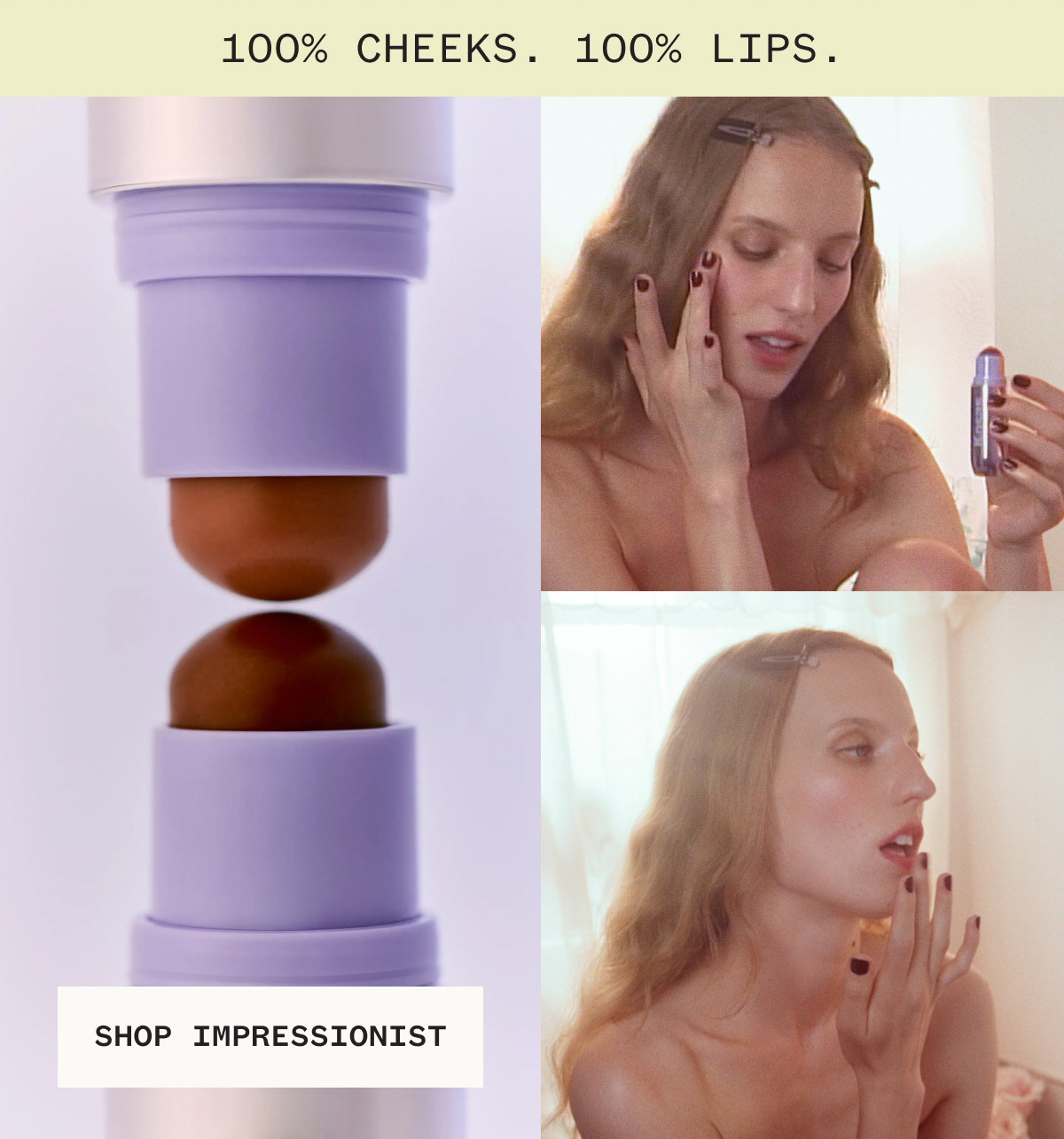 100% Sheeks. 100% Lips. Shop Impressionist