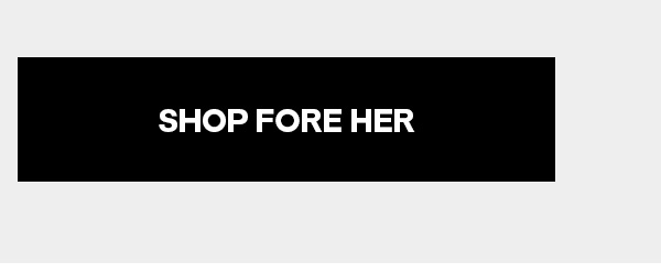 SHOP FORE HER