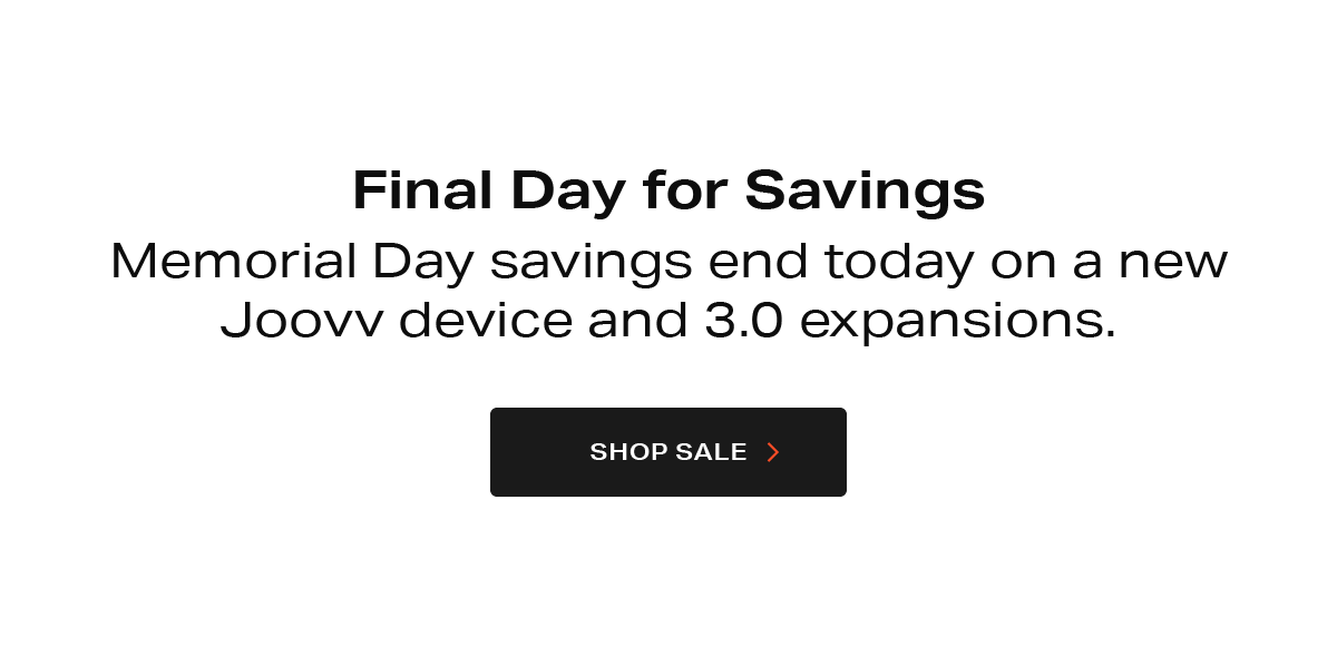 Final day for Memorial Day savings - click to shop now.