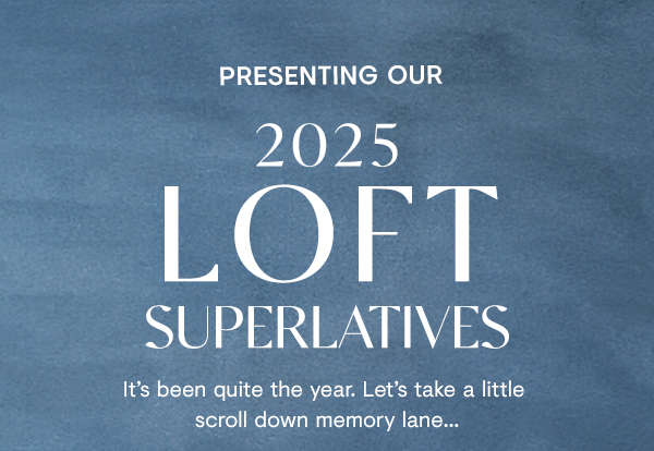 2025 LOFT Superlatives