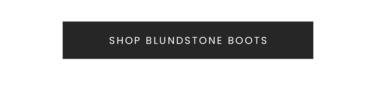 SHOP BLUNDSTONE BOOTS
