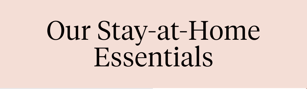 Our Stay at home essentials