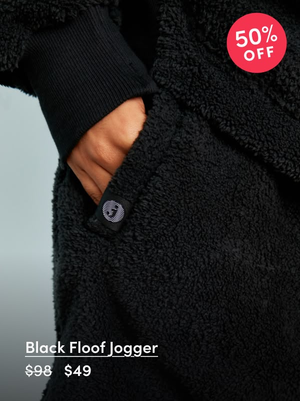 Black Floof Jogger. Sherpa Fleece you won't ever want to take off.