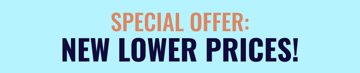 Special Offer: New Lower Prices 