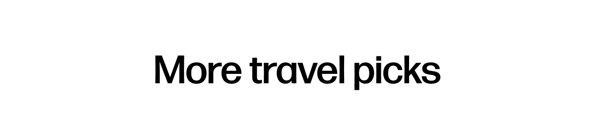 More travel picks