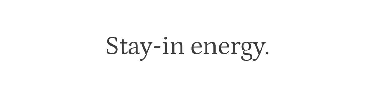 stay in energy