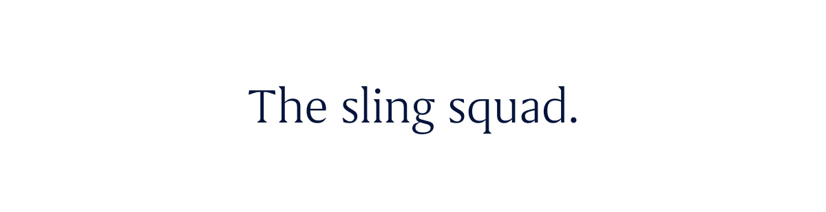 The Sling squad