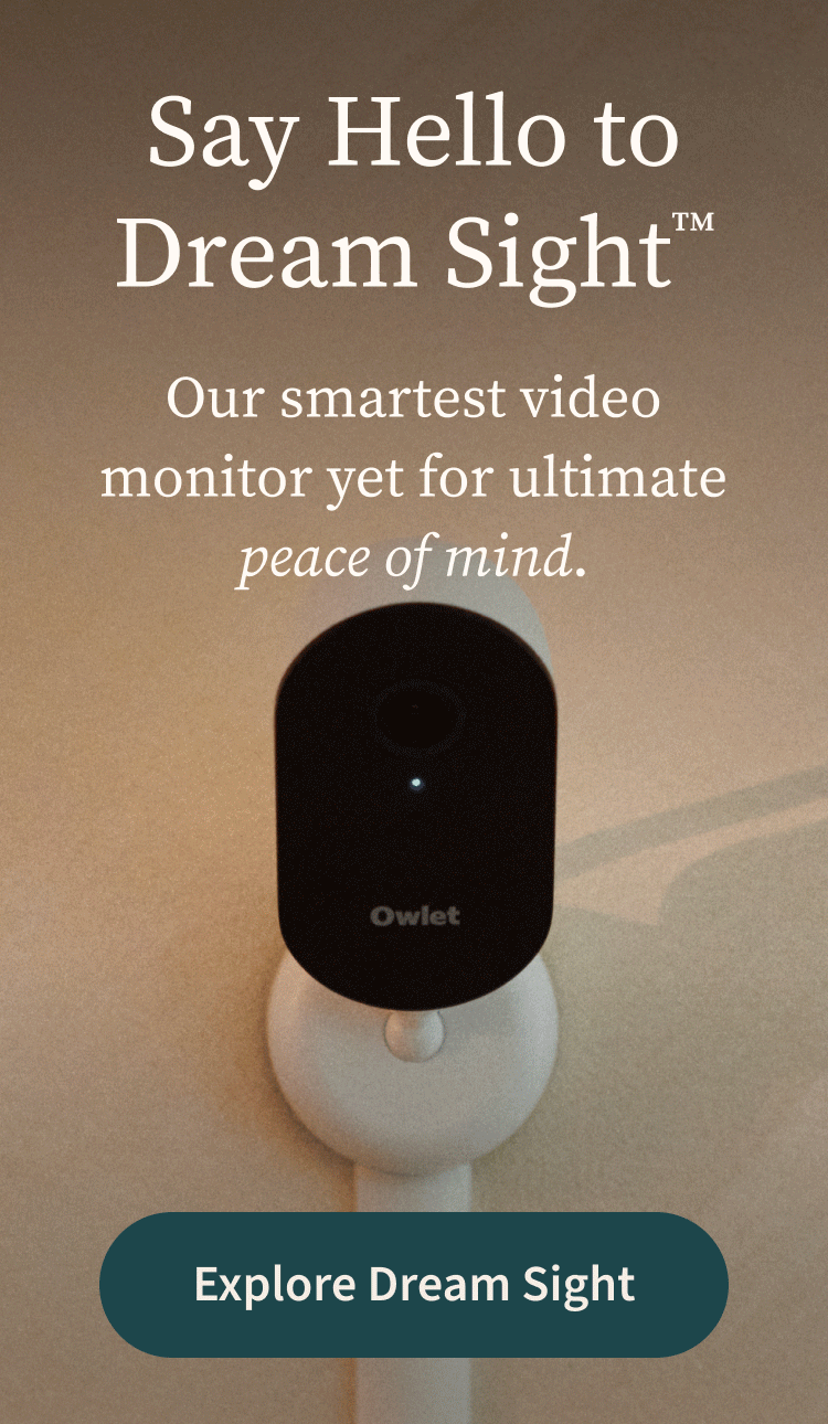 Say Hello to Dream Sight™ | Our smartest video monitor yet for ultimate peace of mind. | Explore Dream Sight
