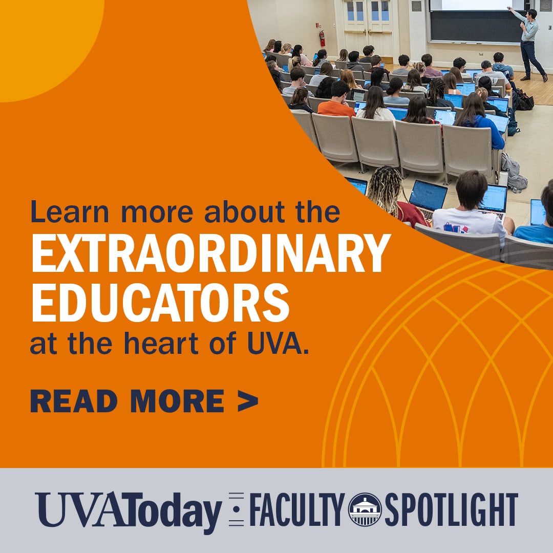 Faculty Spotlight | Learn about the extraordinary educators at the heart of UVA from UVA Today