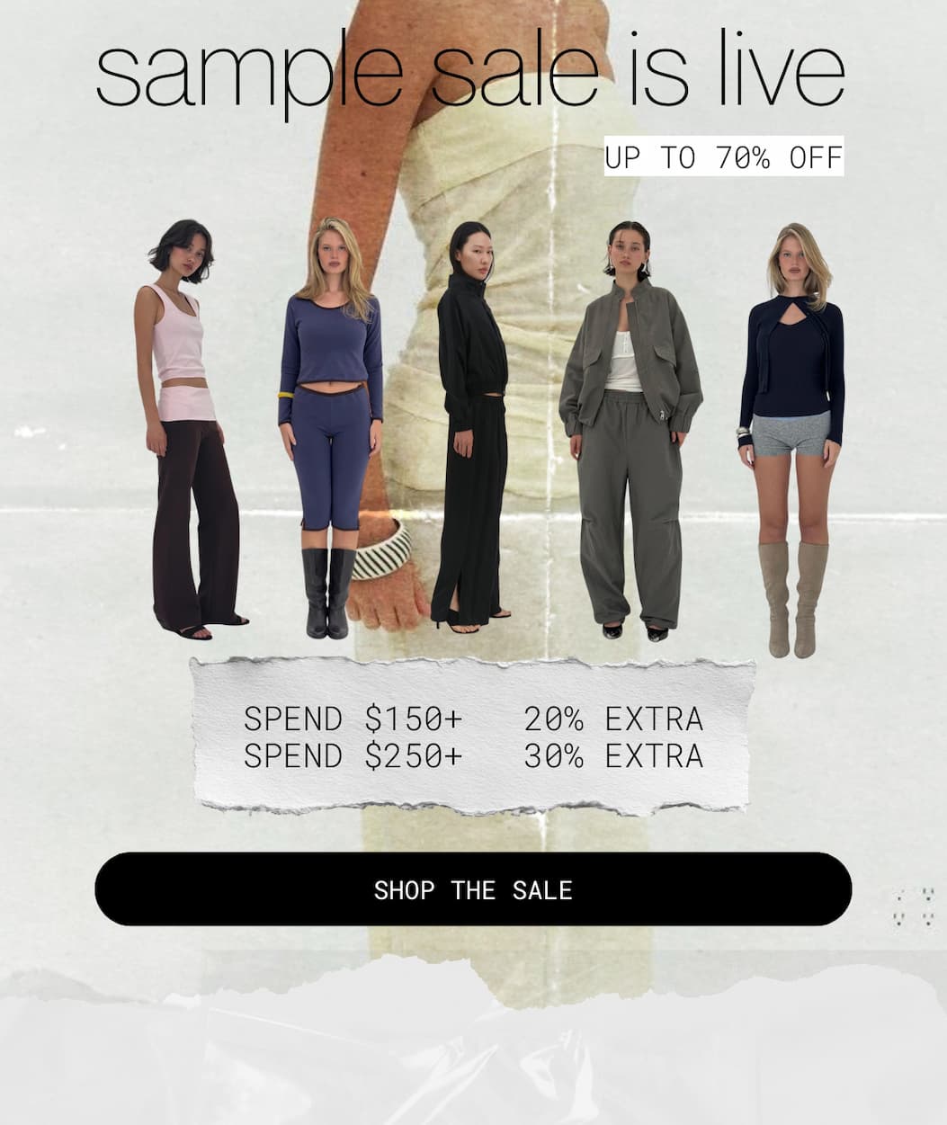 sample sale is live up to 70% off&nbsp; | SPEND $150+ → 20% extra SPEND $250+ → 30% extra | shop the sale