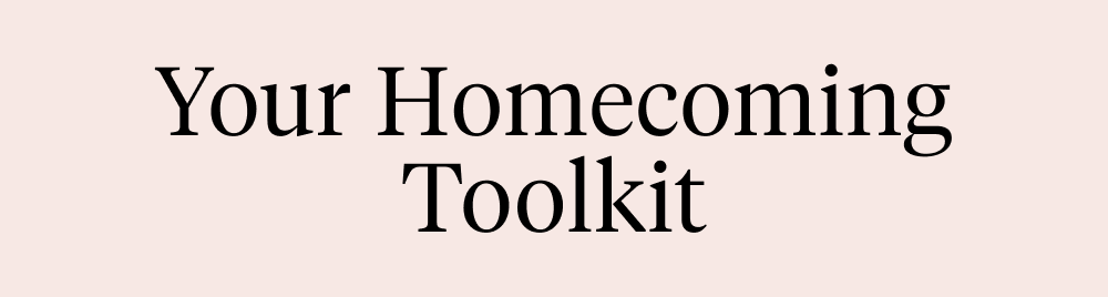 Your Homecoming Toolkit