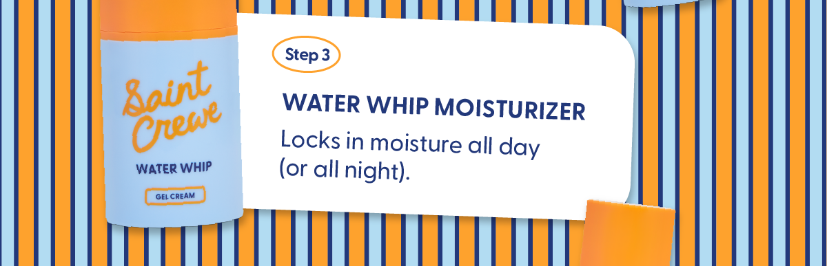 Step 3: Water Whip Moisturizer