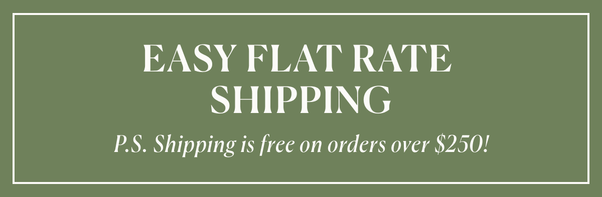 Easy, Flat Rate Shipping