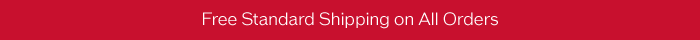 Free Standard Shipping On All Orders