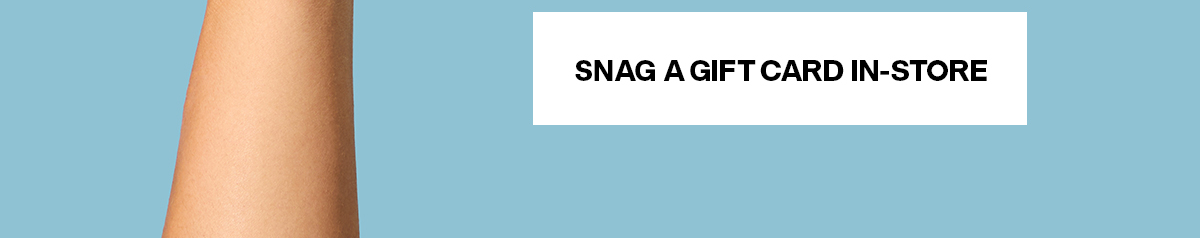 Snag a gift card in-store
