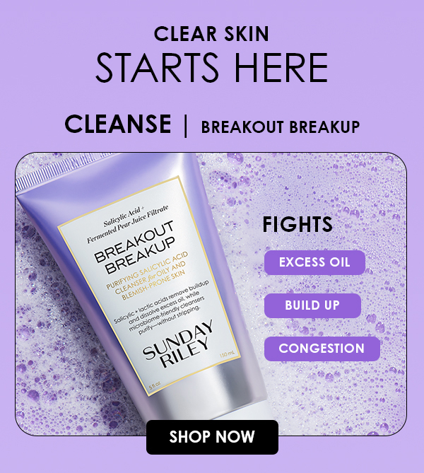 Clear Skin Starts Here Cleanse Breakout Breakup Fights Excess Oil Build Up Congestion