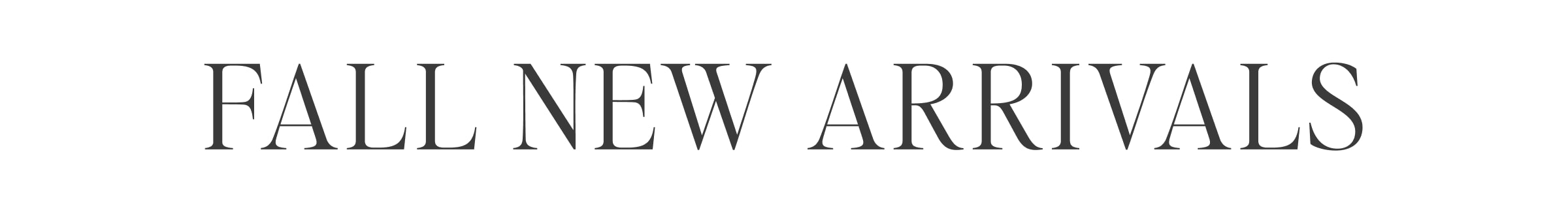 Fall New Arrivals