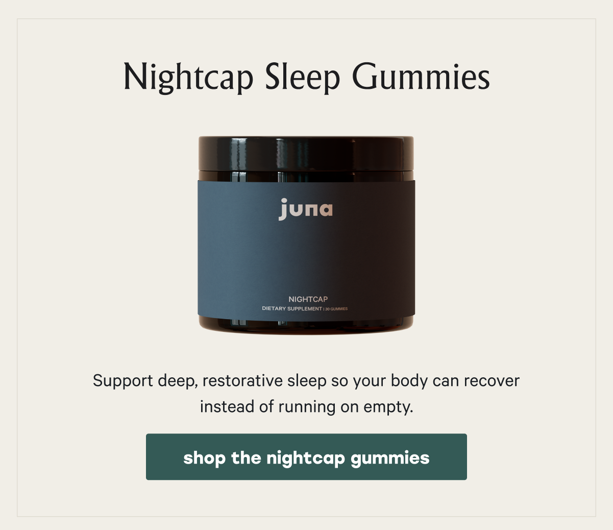 Nightcap Sleep Gummies Support deep, restorative sleep so your body can recover instead of running on empty. shop the nightcap gummies