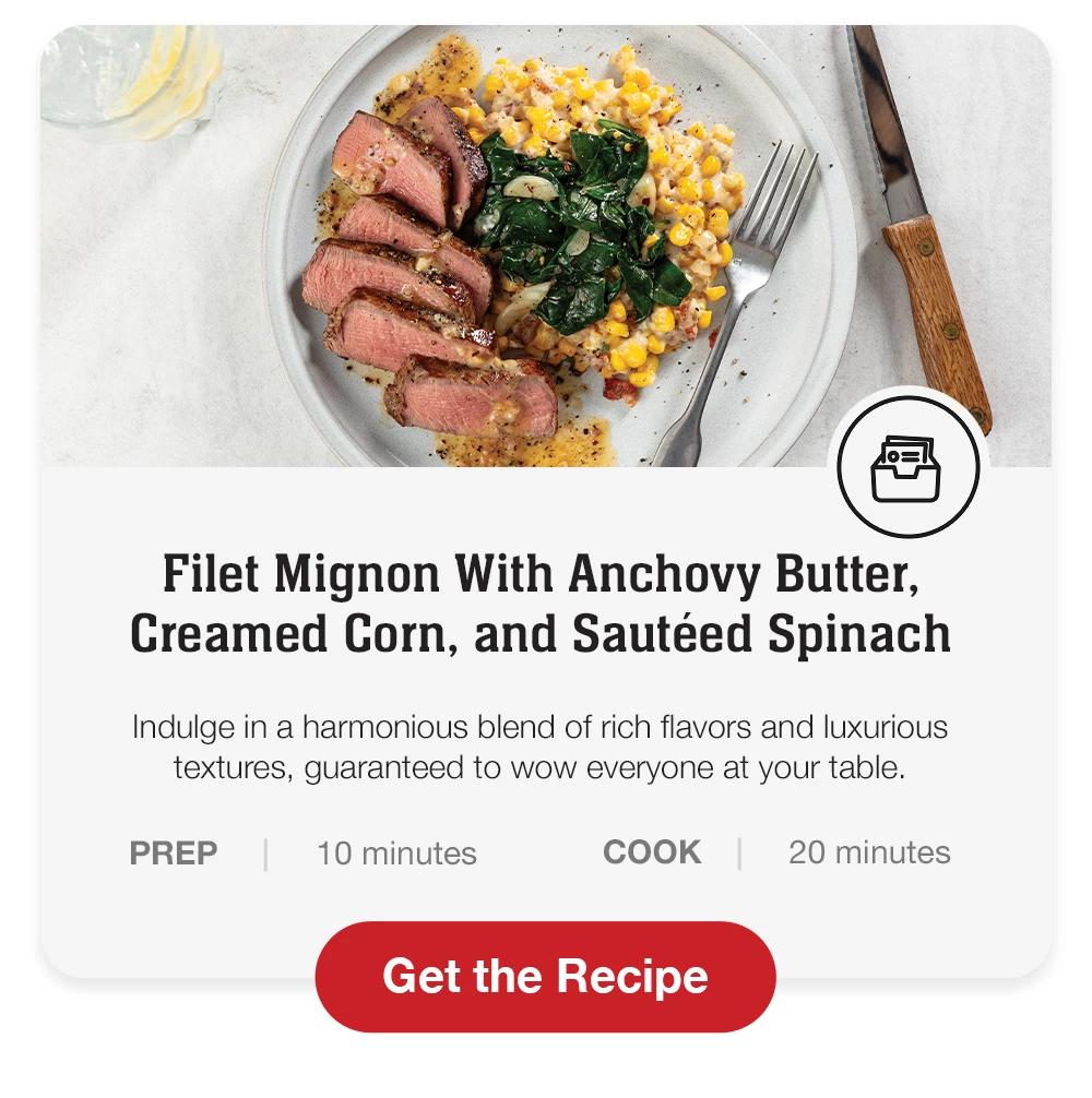 Filet Mignon With Anchovy Butter, Creamed Corn, and Sautéed Spinach - Indulge in a harmonious blend of rich flavors and luxurious textures, guaranteed to wow everyone at your table. PREP		|	 10 minutes		COOK		|	 20 minutes	 || GET THE RECIPE
