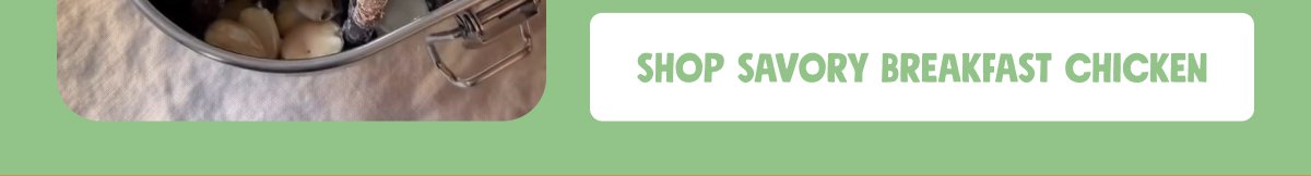 Shop Savory Breakfast Chicken