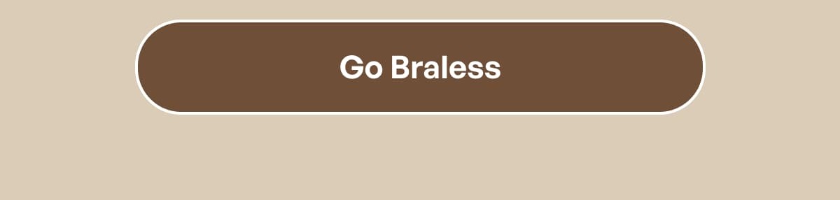 Go Braless