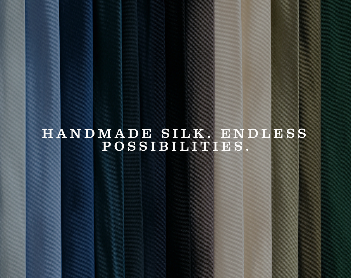 Handmade Silk. Timeless Texture.