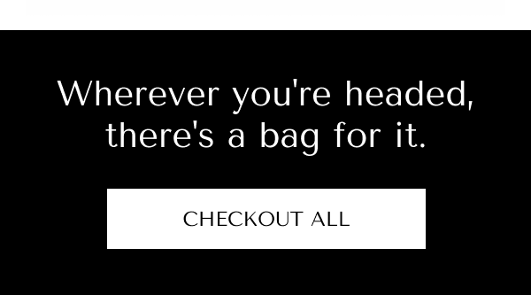 Every trip needs the right bag