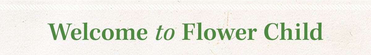  Welcome to Flower Child