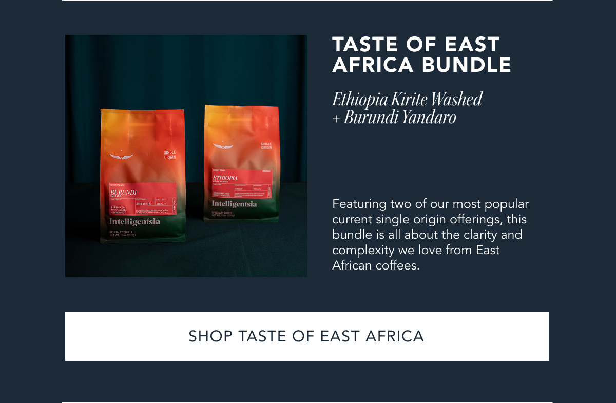 Taste of East Africa Bundle - Ethiopia Kirite Washed + Burundi Yandaro. Featuring two of our most popular current single origin offerings, this bundle is all about the clarity and complexity we love from East African coffees. | SHOP TASTE OF EAST AFRICA | 