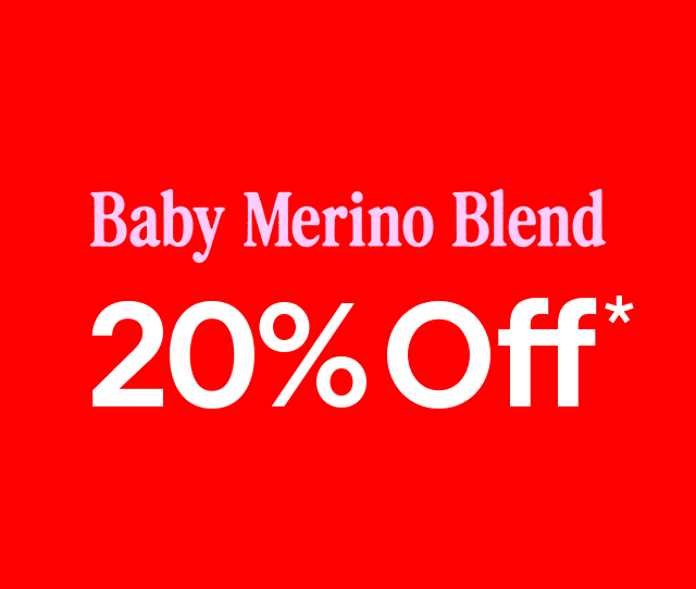 20% off Selected Baby Merino Blend